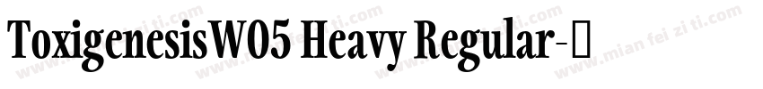 ToxigenesisW05 Heavy Regular字体转换